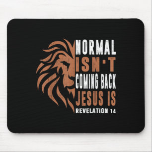 Normal kommt nicht zurück Jesus ist Papa Männer Re Mousepad