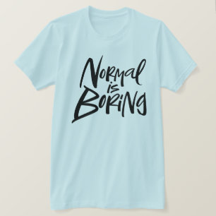 Normal langweilig Schwarz Motto Moderne Buchstaben T-Shirt