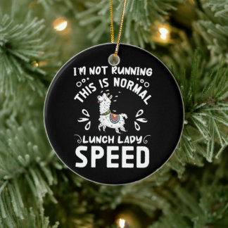 Normal Lunch Lady Speed Funny Llama Sprichwort Spa Keramik Ornament