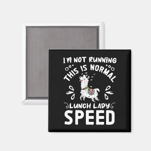 Normal Lunch Lady Speed Funny Llama Sprichwort Spa Magnet