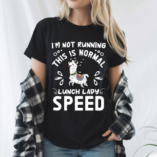 Normal Lunch Lady Speed Funny Llama Sprichwort Spa T-Shirt
