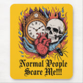 Normal People Scare Me Mousepad (Vorne)