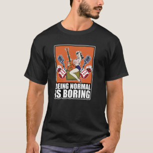 Normal zu sein ist langweilig Vintagen Rockabilly T-Shirt