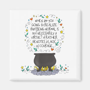 Normal zu sein ist nicht unbedingt eine Tugend Mot Magnet
