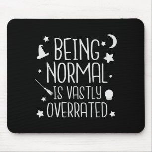 Normal zu sein ist weit überschätzt Lustiges Hallo Mousepad