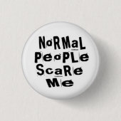 Normale Leute erschrecken mich Button (Vorderseite)