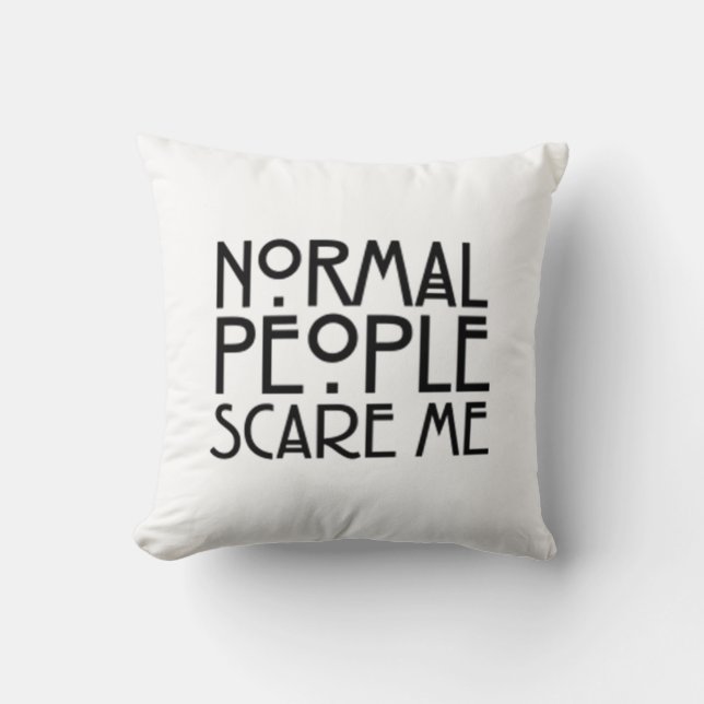 Normale Leute erschrecken mich Kissen (Vorderseite)