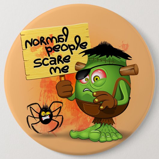 'Normale Leute kümmern sich um mich' Humurer Frank Button (Vorderseite)