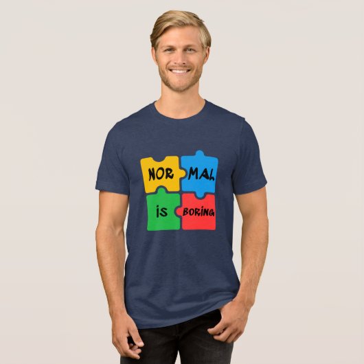Normalerweise ist langweiliges Autismus-Bewusstsei Tri-Blend Shirt (Vorderseite voll)