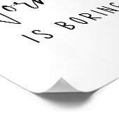 Normalerweise ist langweiliges Fun Typografy Poste Poster (Ecke)