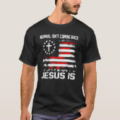 Normalerweise kommt es nicht zurück, aber Jesus is T-Shirt (Vorderseite)