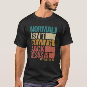 Normalerweise kommt es nicht zurück, aber Jesus is T-Shirt