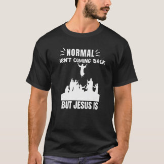 Normalerweise kommt es nicht zurück, aber Jesus is T-Shirt