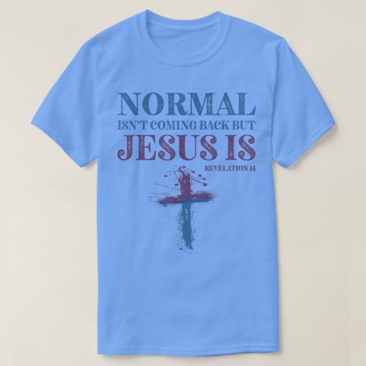 Normalerweise kommt es nicht zurück, aber Jesus is T-Shirt (Design vorne)