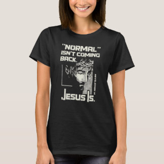 Normalerweise kommt es nicht zurück, aber Jesus is T-Shirt