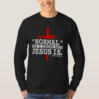Normalerweise kommt es nicht zurück, aber Jesus is T-Shirt