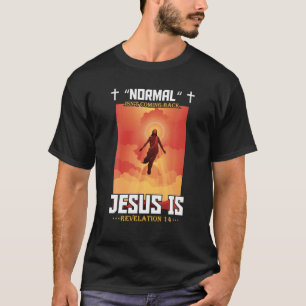 Normalerweise kommt es nicht zurück, aber Jesus is T-Shirt
