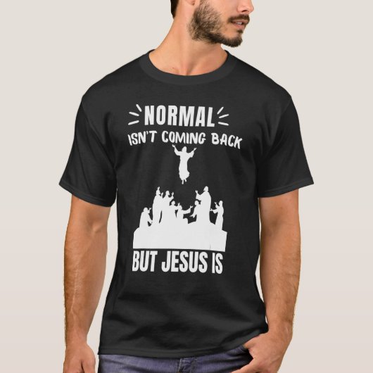 Normalerweise kommt es nicht zurück, aber Jesus is T-Shirt (Vorderseite)