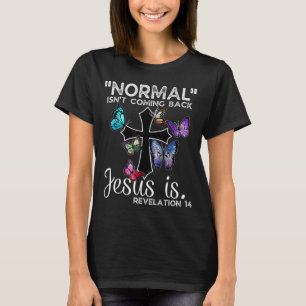 Normalerweise kommt nicht wieder Jesus ist Christl T-Shirt