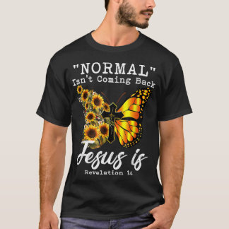 Normalerweise kommt nicht zurück Jesus ist Christl T-Shirt