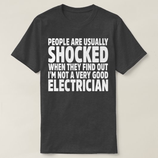 Normalerweise sind Menschen schockiert, wenn sie h T-Shirt (Design vorne)