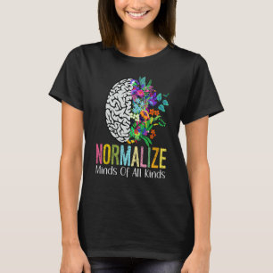 Normalisiere alle Arten von Geisteszuständen Autis T-Shirt