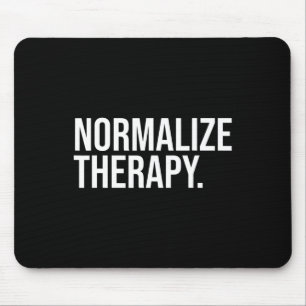 Normalisieren der Therapieanweisung Mental Health Mousepad
