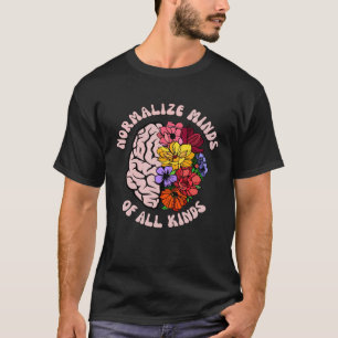 Normalisieren Sie alle Arten von Geisteszuständen T-Shirt
