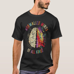 Normalisieren Sie die Gedanken aller Arten Autismu T-Shirt