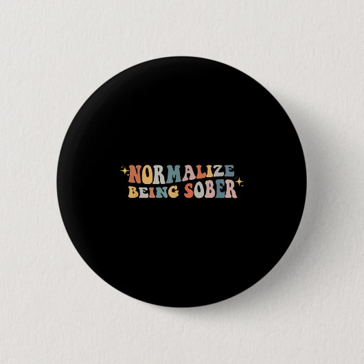 Normalize Being Sober Sobriety Addiction Recovery  Button (Vorderseite)