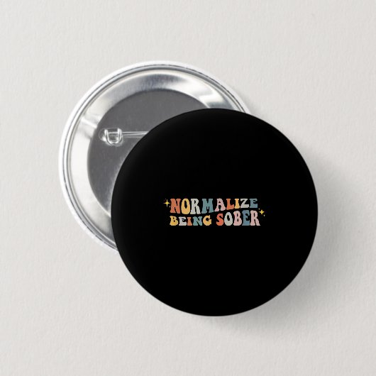 Normalize Being Sober Sobriety Addiction Recovery Button (Vorne & Hinten)