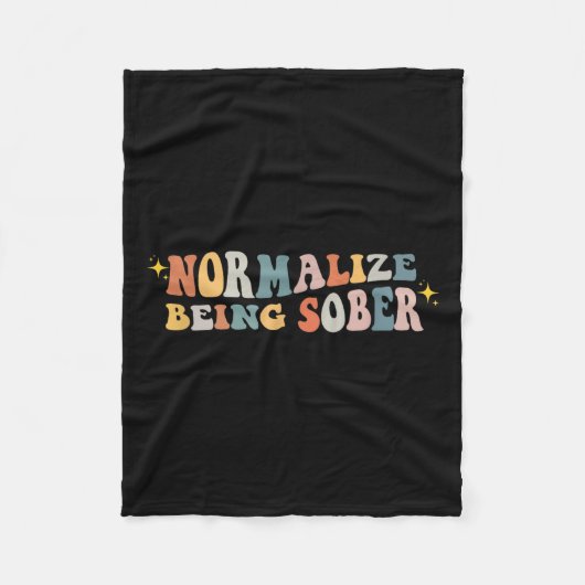 Normalize Being Sober Sobriety Addiction Recovery Fleecedecke (Vorderseite)
