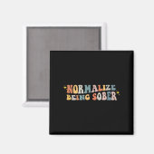 Normalize Being Sober Sobriety Addiction Recovery Magnet (Vorderseite/Rückseite)
