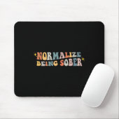 Normalize Being Sober Sobriety Addiction Recovery Mousepad (Mit Mouse)