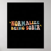 Normalize Being Sober Sobriety Addiction Recovery  Poster (Vorne)
