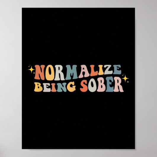 Normalize Being Sober Sobriety Addiction Recovery Poster (Vorne)