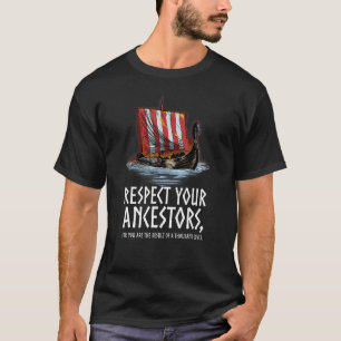 Norse Mythology Respektieren Ihre Vorfahren Viking T-Shirt