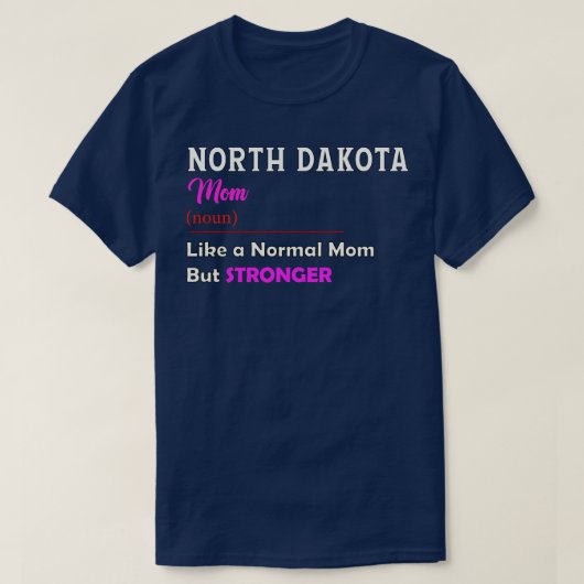 North Dakota Stronger Mama T-Shirt (Design vorne)