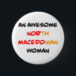 north macedonian woman, awesome button<br><div class="desc">north macedonian woman</div>