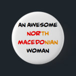 north macedonian woman, awesome button<br><div class="desc">north macedonian woman</div>