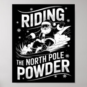 North Pole Powder Weihnachtsfest Snowboarden Santa Poster