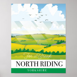 North Riding Yorkshire "for a break" Poster