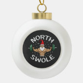 North Swole Funny Muscle Weihnachtsfeierliche Fitn Keramik Kugel-Ornament (Vorderseite)