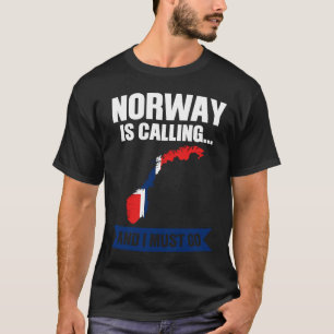 Norwegen ruft an und ich muss Norwegisch gehen T-Shirt
