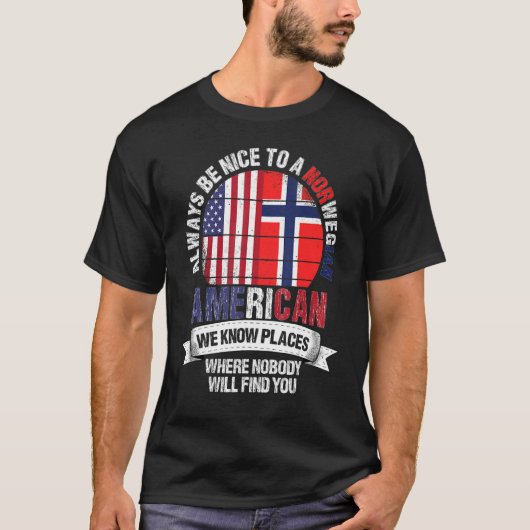 Norwegian American We know Places where Norway Fla T-Shirt (Vorderseite)