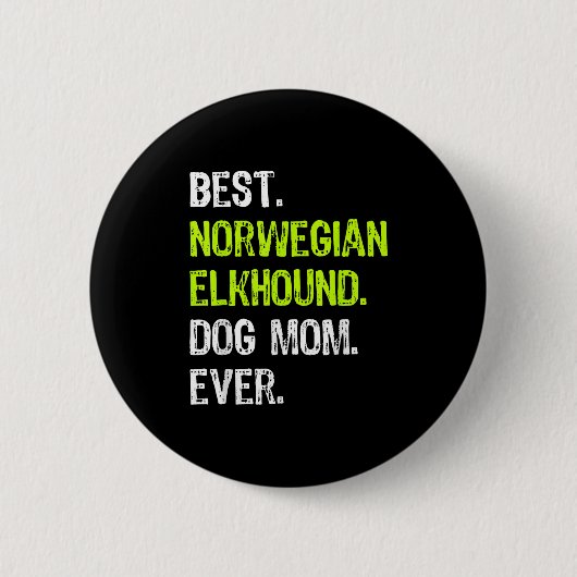 Norwegian Elkhound Dog Mom Ever Dog Lovers  Button (Vorderseite)