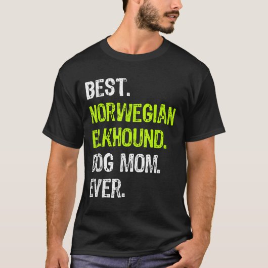Norwegian Elkhound Dog Mom Ever Dog Lovers T-Shirt (Vorderseite)