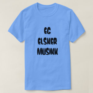 Norwegischer Text z.B. elsker musikk - I Liebe mus T-Shirt