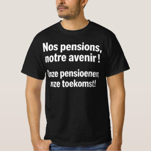 Nos Pensions Notre Avenir - Onze Pensioenen Toekom T-Shirt