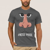 "#NosePride: Starten Sie Ihre einzigartige Funktio T-Shirt (Vorderseite)